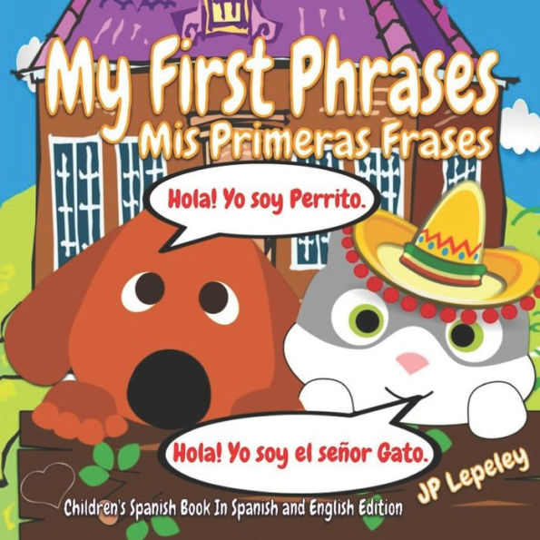 My First Phrases. Mis Primeras Frases: Children's Spanish Book In Spanish And English Edition