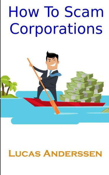 How To Scam Corporations