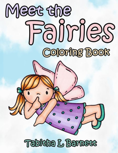 Meet The Fairies : A Cute And Simple Coloring Book For All Ages