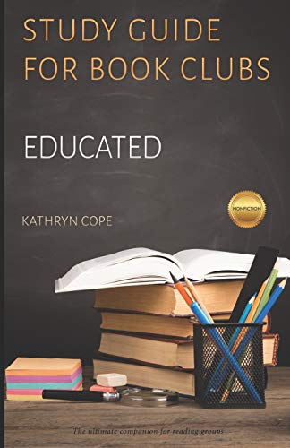 Study Guide For Book Clubs: Educated (Study Guides For Book Clubs)