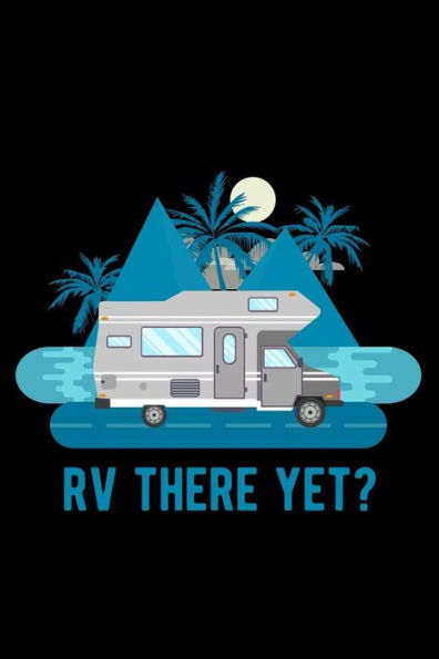 Rv There Yet