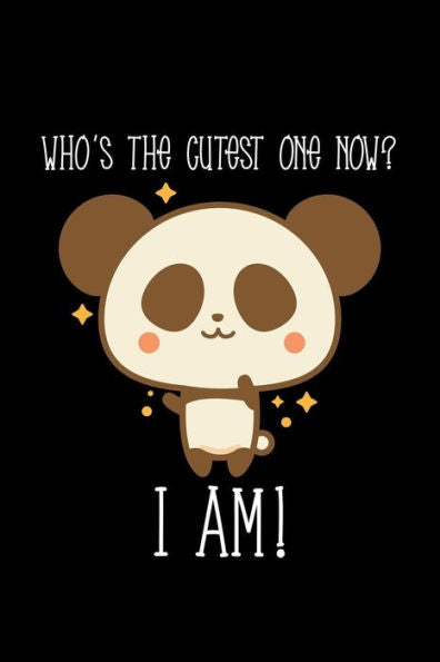 Who's The Cutest One Now? I Am - 9781728999975
