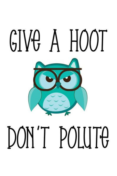 Give a hoot don't polute