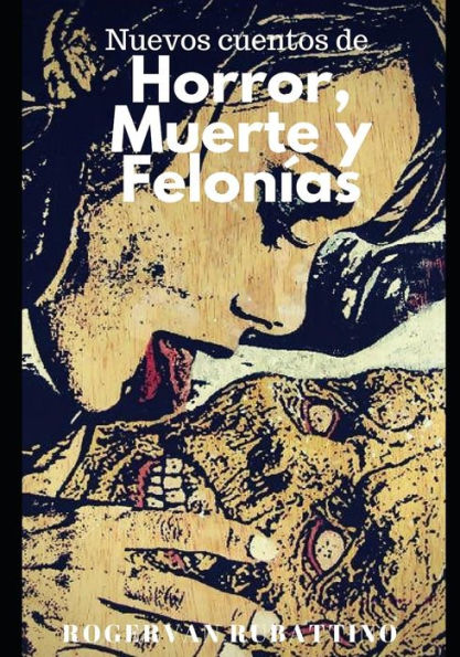 Nuevos Cuentos De Horror, Muerte Y Felon?as