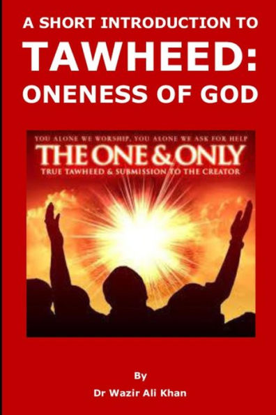 Wakf Publication : A Short Introduction To Tawheed: Oneness Of God