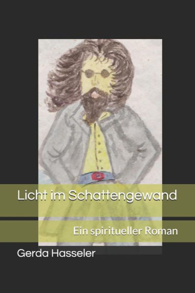 Licht Im Schattengewand : Ein Spiritueller Roman