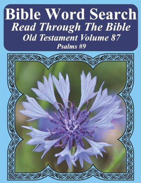 Bible Word Search Read Through The Bible Old Testament Volume 87: Psalms #9 Extra Large Print (Bible Word Search Puzzles Jumbo Print Flower Lover's Edition Old Testament)
