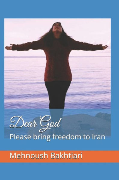 Dear God: Please bring freedom to Iran