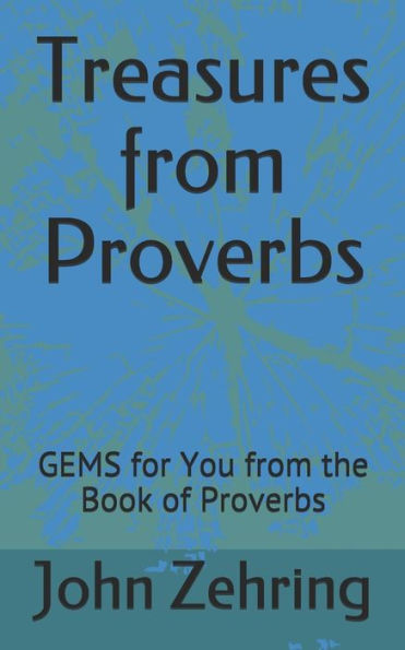 Treasures From Proverbs: Gems For You From The Book Of Proverbs