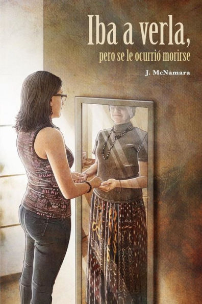 Iba a verla, pero se le ocurrió morirse (Spanish Edition)