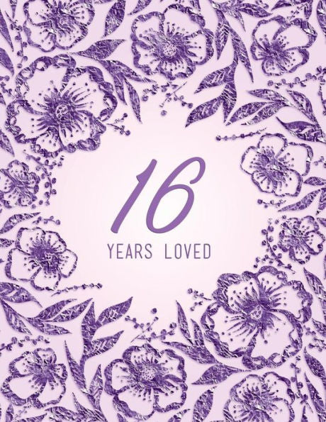 16 Years Loved - 9781729115770