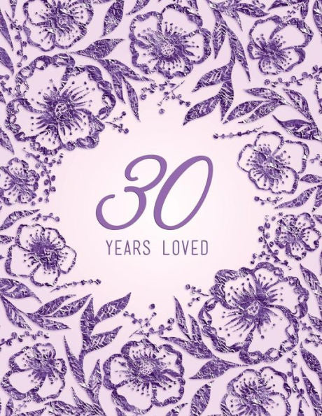 30 Years Loved - 9781729115787