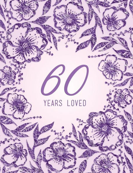 60 Years Loved - 9781729115886