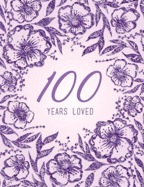 100 Years Loved - 9781729116142