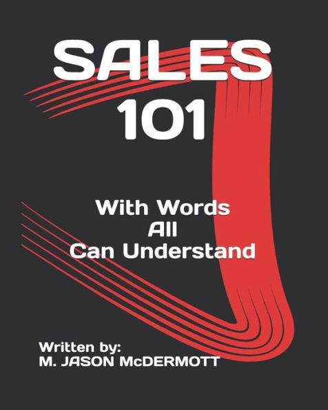 Sales 101 : With Words All Can Understand.