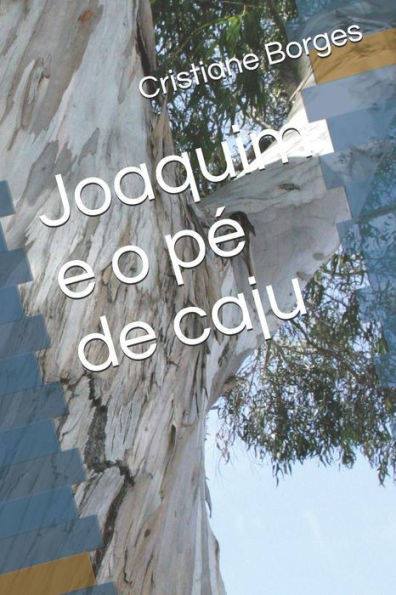 Joaquim e o pe de caju (Portuguese Edition)