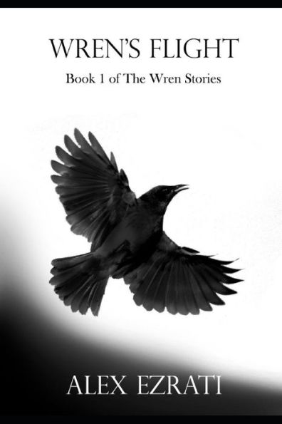 Wren's Flight : Book 1 Of The Wren Stories