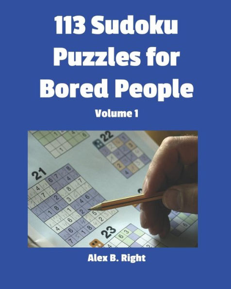 113 Sudoku Puzzles for Bored People: Volume 1 (Bored People`s Sudoku)