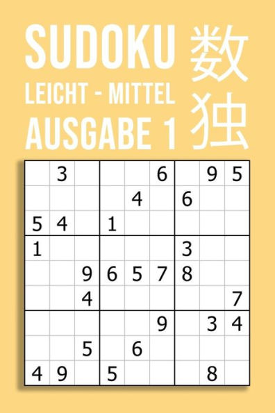 Sudoku Leicht - Mittel - Ausgabe 1: 220 R