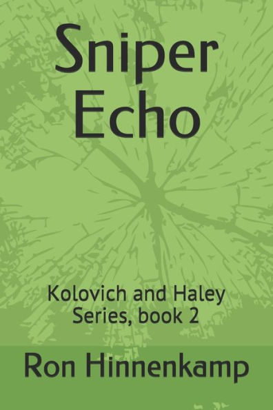 Sniper Echo : Kolovich And Haley Series