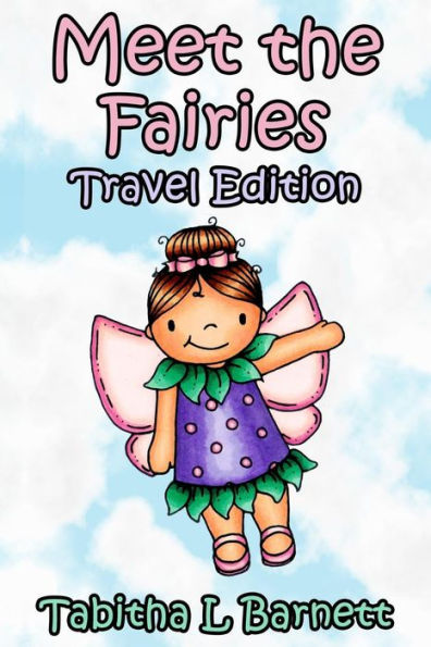 Meet The Fairies Travel Edition: 34 Adorable Fairies To Color On The Go