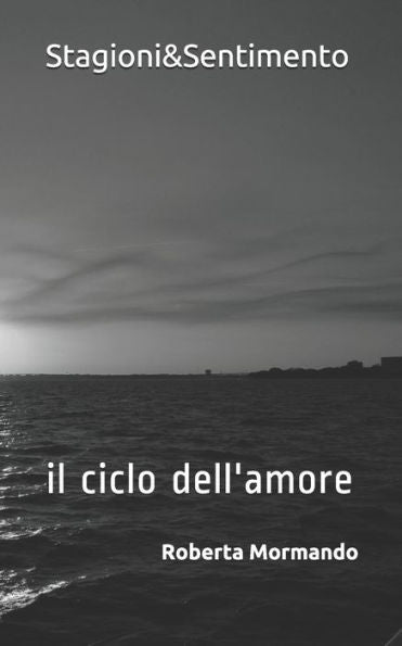Stagioni&Sentimento : Il Ciclo Dell'Amore