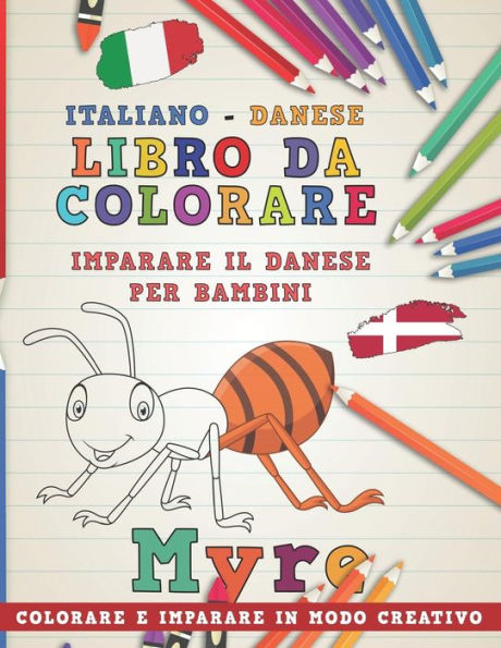 Libro Da Colorare Italiano - Danese. Imparare Il Danese Per Bambini. Colorare E Imparare In Modo Creativo