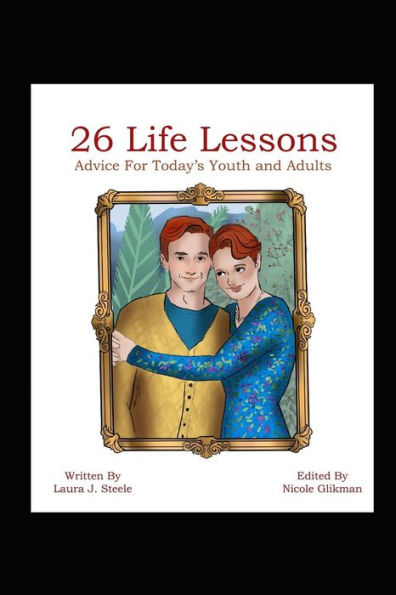 26 Life Lessons: Advice for Today's Youth and Adults