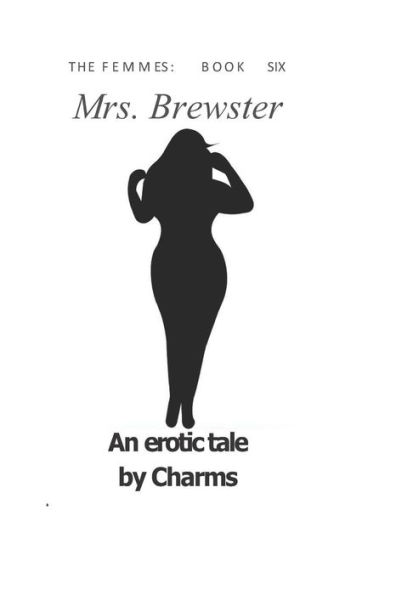 Mrs. Brewster : The Femmes: Book Six