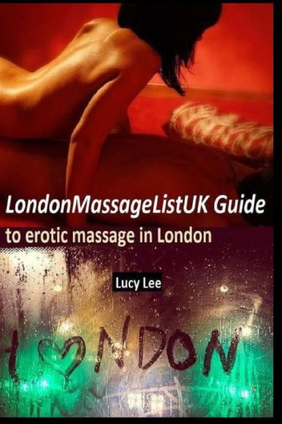Londonmassagelistuk Guide To Erotic Massage In London