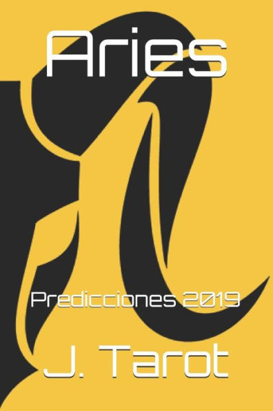 Aries: Predicciones 2019 (HorOscopo 2019) (Spanish Edition)