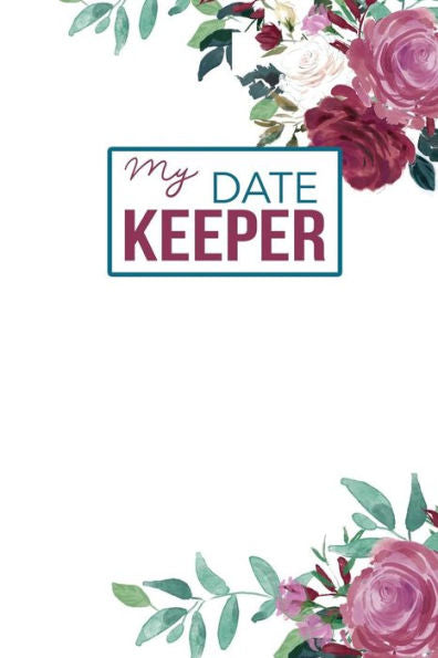 My Date Keeper : Birthday And Anniversary Reminder Book Beautiful Roses Cover