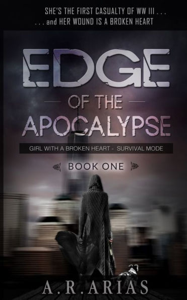 Edge of The Apocalypse: Girl With A Broken Heart (The Edge of Time Trilogy)