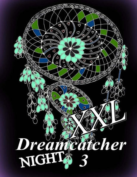 Dreamcatcher Night XXL 3 - Coloring Book for Relax: Adult Coloring Book