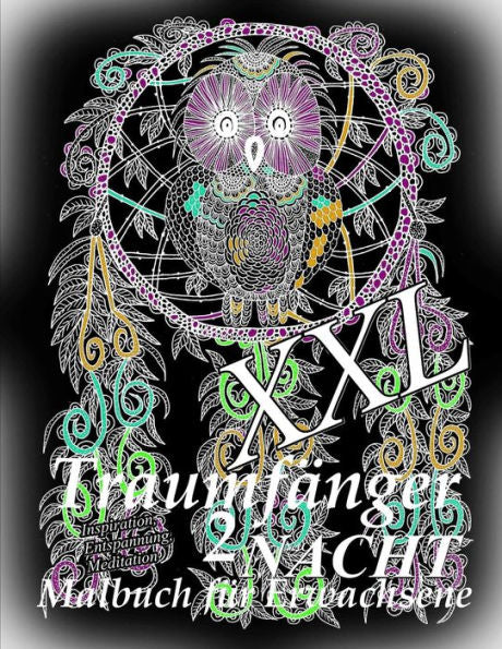 Traumf?nger Nacht Xxl 2 : Malbuch F?r Erwachsene: Inspiration Und Entspannung