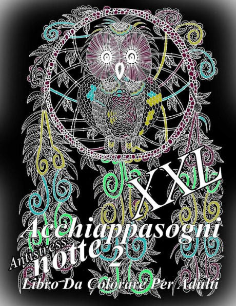 Acchiappasogni notte XXL 2: Antistress Libro Da Colorare Per Adulti (Italian Edition)