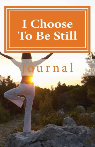 I Choose To Be Still