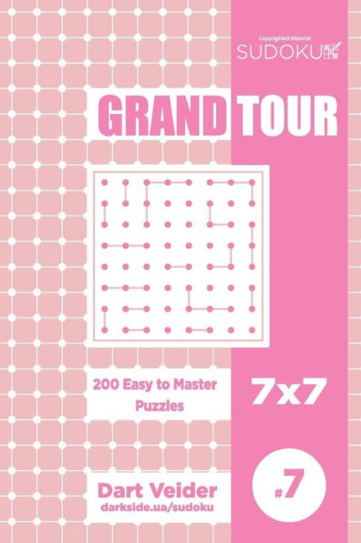 Sudoku Grand Tour - 200 Easy To Master Puzzles 7X7