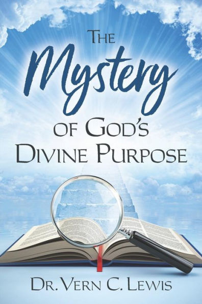 The Mystery Of God's Divine Purpose