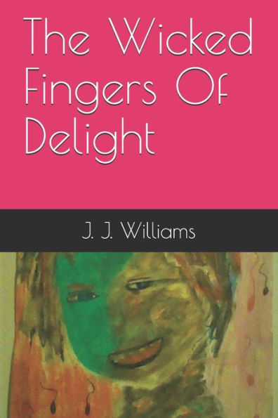 The Wicked Fingers Of Delight
