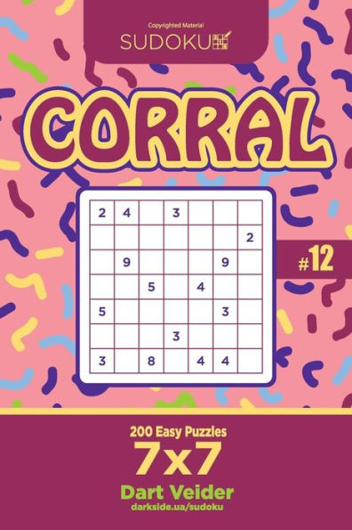 Sudoku Corral - 200 Easy Puzzles 7X7