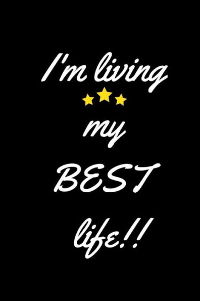 I'm living my Best life!!