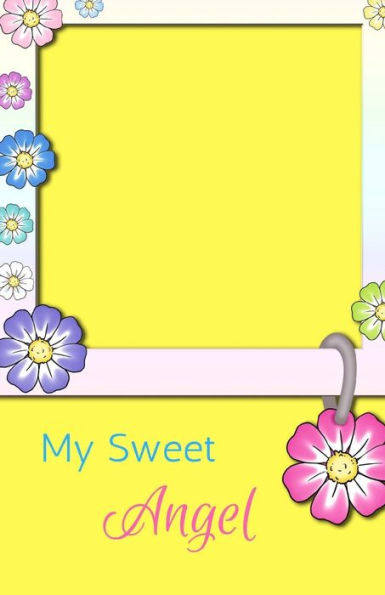 My Sweet Angel : Classic Keepsake Memory Book/Photo Album For All Occasions