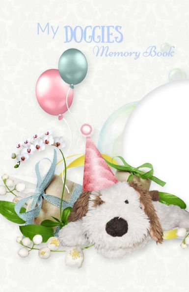My Doggies Memory Book : Classic Keepsake Memory Book/Photo Album For All Occasions