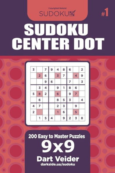 Sudoku Center Dot - 200 Easy To Master Puzzles 9X9