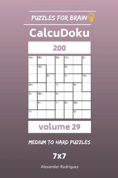 Puzzles For Brain - Calcudoku 200 Medium To Hard Puzzles 7X7