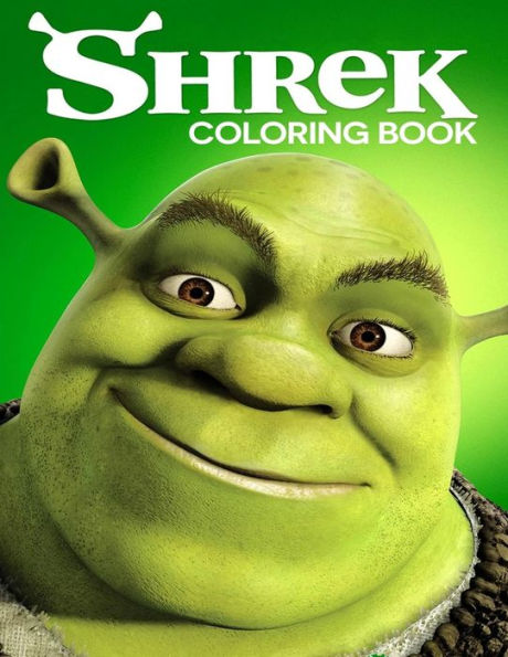 Shrek Coloring Book : Coloring Book For Kids And Adults With Fun, Easy, And Relaxing Coloring Pages