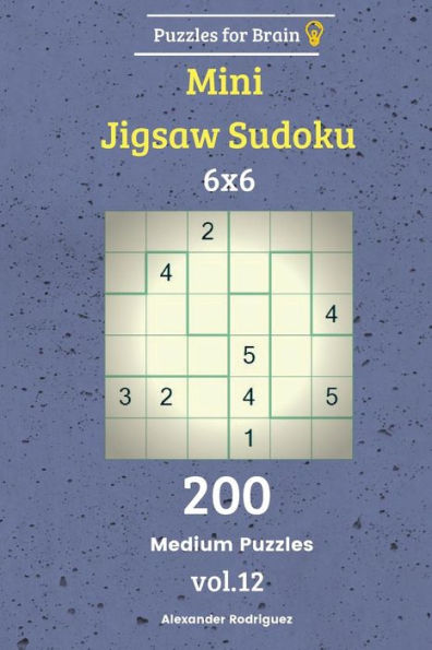 Puzzles For Brain - Mini Jigsaw Sudoku 200 Medium Puzzles 6X6