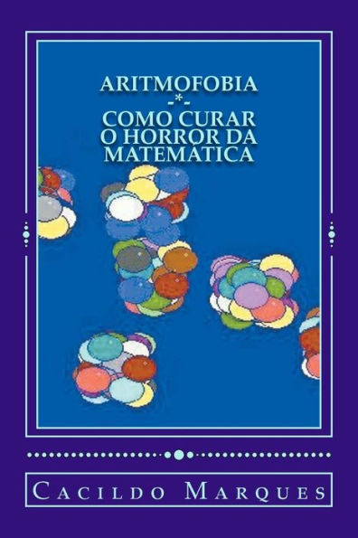 Aritmofobia: : Como curar o horror da Matematica (Portuguese Edition)