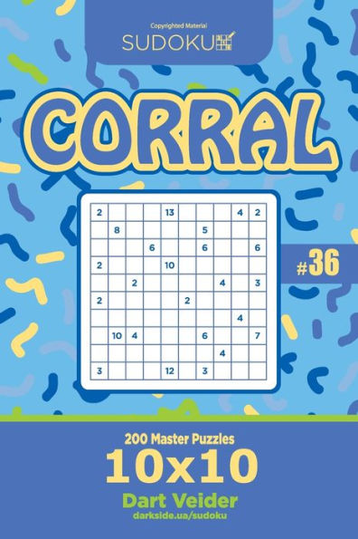 Sudoku Corral - 200 Master Puzzles 10X10